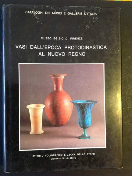 VASI DALL'EPOCA PROTODINASTICA AL NUOVO REGNO MUSEO EGIZIO DI FIRENZE