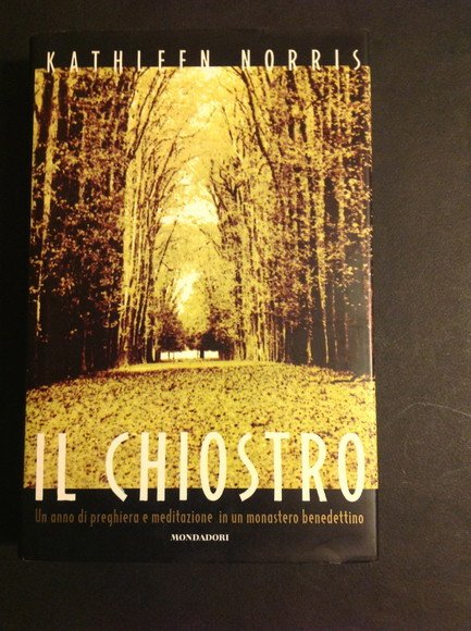 IL CHIOSTRO UN ANNO DI PREGHIERA E MEDITAZIONE IN UN …