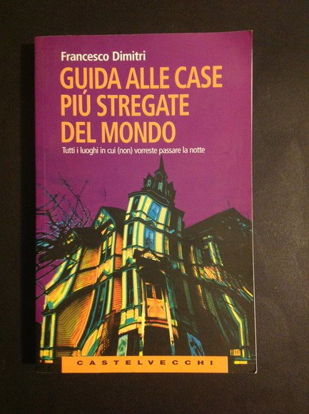 GUIDA ALLE CASE PIU' STREGATE DEL MONDO TUTTI I LUOGHI …