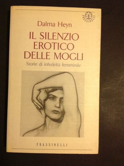 IL SILENZIO EROTICO DELLE MOGLI STORIE DI INFEDELTA' FEMMINILE