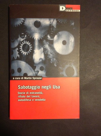 SABOTAGGIO NEGLI USA STORIE DI ESTRANEITA', RIFIUTO DEL LAVORO, AUTODIFESA …