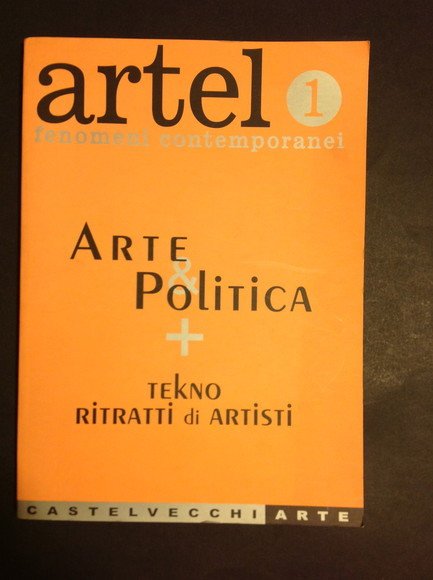 ARTEL 1. FENOMENI CONTEMPORANEI ARTE E POLITICA + TEKNO RITRATTI …