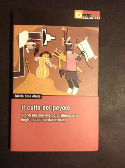 IL CULTO DEL PEYOTE STORIA DEL MOVIMENTO DI LIBERAZIONE DEGLI …
