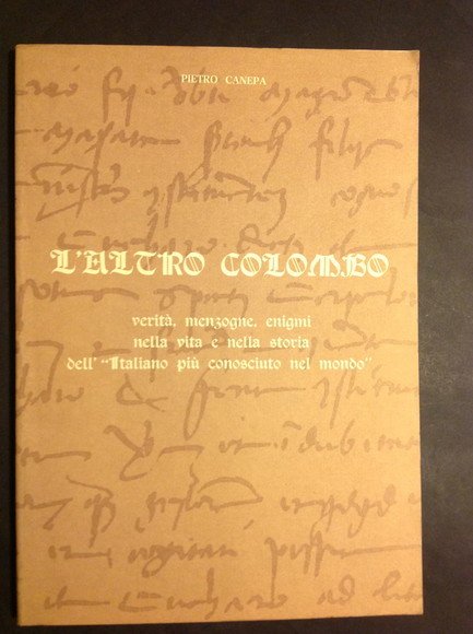 L'ALTRO COLOMBO VERITA', MENZOGNE, ENIGMI NELLA VITA E NELLA STORIA …