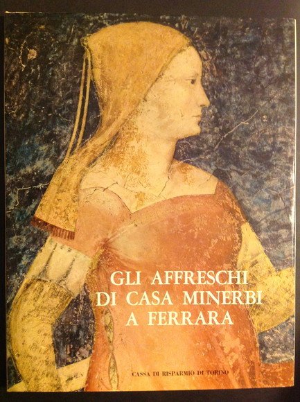 GLI AFFRESCHI DI CASA MINERBI A FERRARA