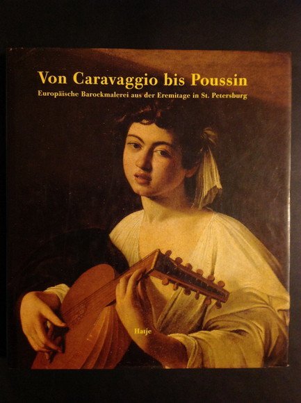 VON CARAVAGGIO BIS POUSSIN EUROPAISCHE BAROCKMALEREI AUS DER EREMITAGE IN …