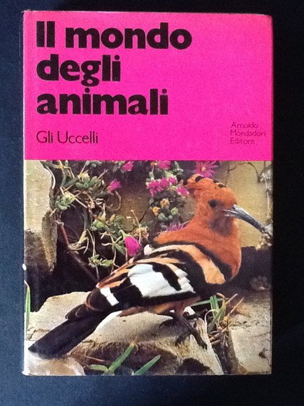 IL MONDO DEGLI ANIMALI. GLI UCCELLI