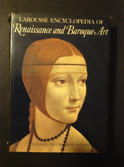 LAROUSSE ENCYCLOPEDIA OF RENAISSANCE AND BAROQUE ART