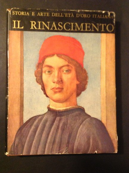 IL RINASCIMENTO STORIA E ARTE DELL'ETA' D'ORO ITALIANA