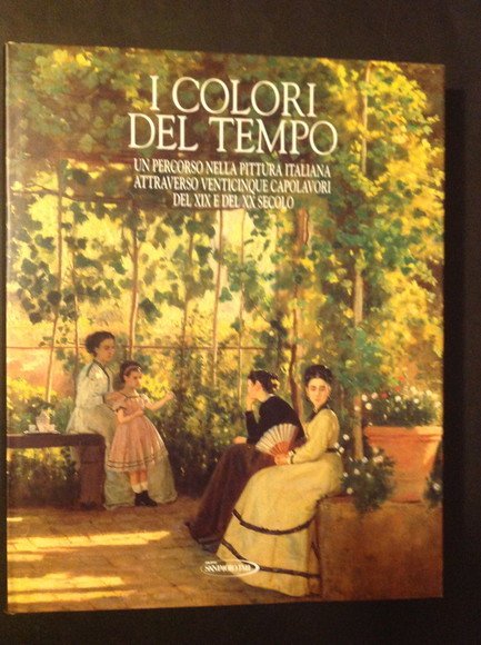 I COLORI DEL TEMPO 2 UN PERCORSO NELLA PITTURA ITALIANA …