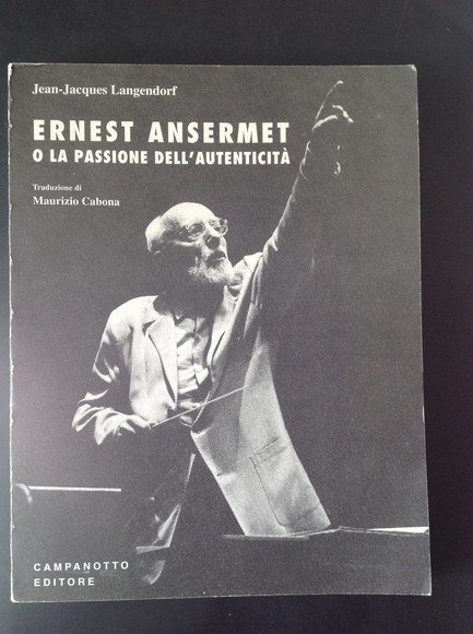 ERNEST ANSERMET O LA PASSIONE DELL'AUTENTICITA'