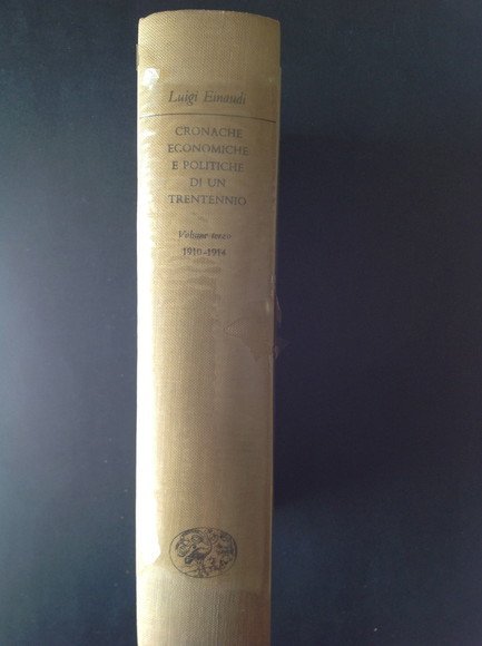 CRONACHE ECONOMICHE E POLITICHE DI UN TRENTENNIO (1893 - 1925) …