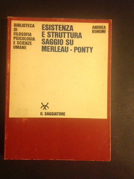 ESISTENZA E STRUTTURA. SAGGIO SU MERLEAU - PONTY