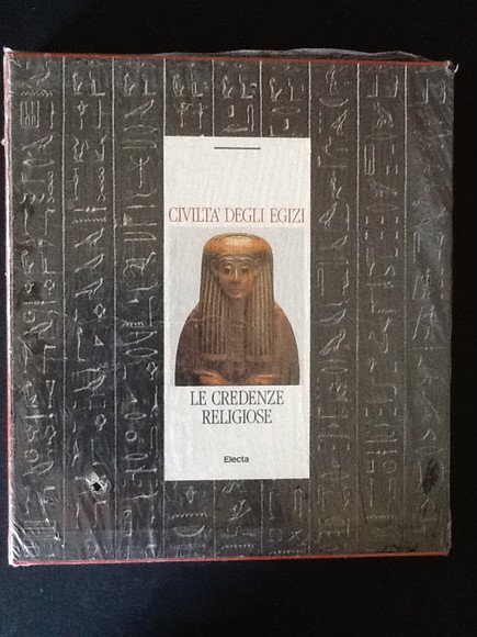 CIVILTA' DEGLI EGIZI. LE CREDENZE RELIGIOSE