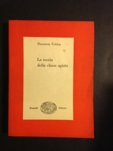 LA TEORIA DELLA CLASSE AGIATA STUDIO ECONOMICO SULLE ISTITUZIONI