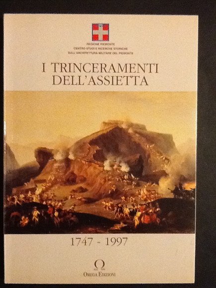 I TRINCERAMENTI DELL'ASSIETTA 1747 - 1997 A DUECENTOCINQUANT'ANNI DALLA BATTAGLIA