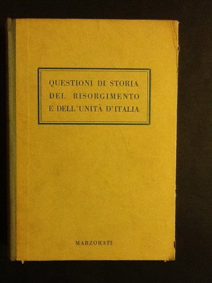 QUESTIONI DI STORIA DEL RISORGIMENTO E DELL'UNITA' D'ITALIA