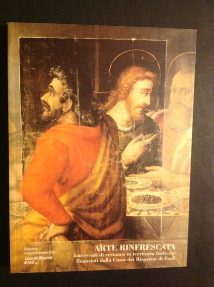 ARTE RINFRESCATA INTERVENTI DI RESTAURO IN TERRITORIO FORLIVESE FINANZIATI DALLA …