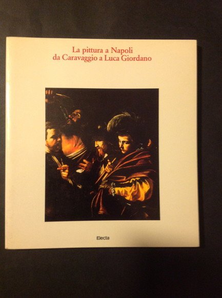 LA PITTURA A NAPOLI DA CARAVAGGIO A LUCA GIORDANO