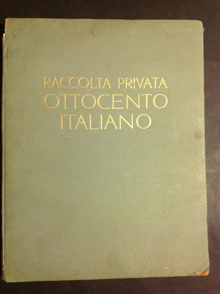 RACCOLTA PRIVATA OTTOCENTO ITALIANO