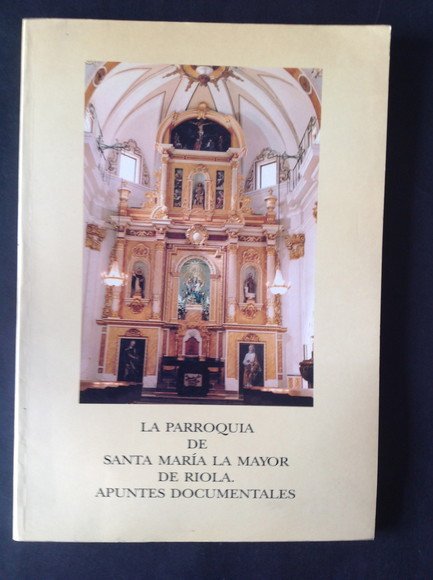 LA PARROQUIA DE SANTA MARIA LA MAYOR DE RIOLA. APUNTES …