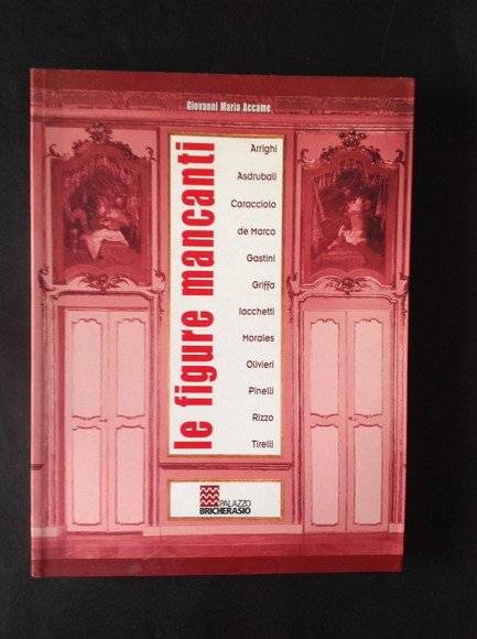 LE FIGURE MANCANTI ARRIGHI, ASDRUBALI, CARACCIOLO, DE MARCO, GASTINI, GRIFFA, …