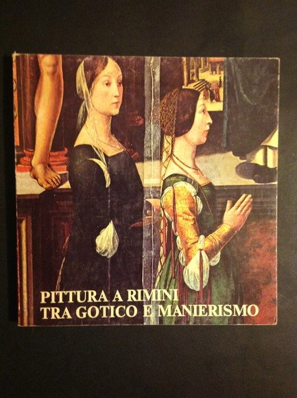PITTURA A RIMINI TRA GOTICO E MANIERISMO RECUPERO E RESTAURO …