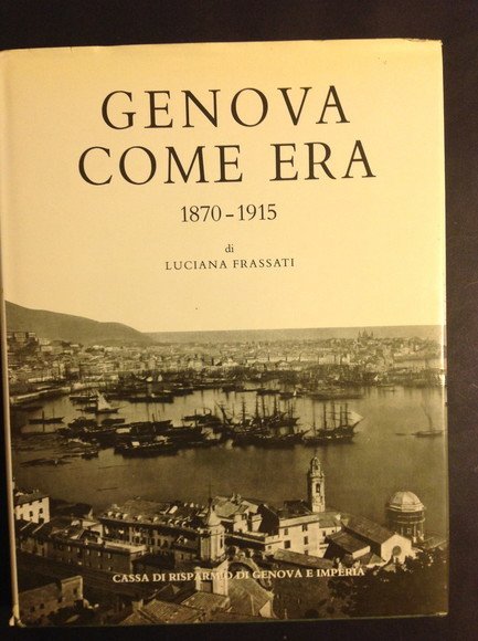 GENOVA COME ERA 1870 - 1915