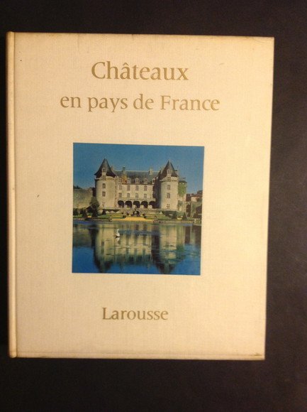 CHATEAUX EN PAYS DE FRANCE