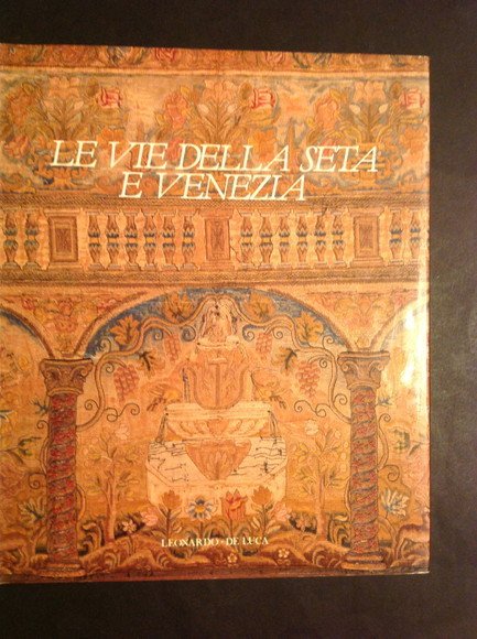 LE VIE DELLA SETA E VENEZIA