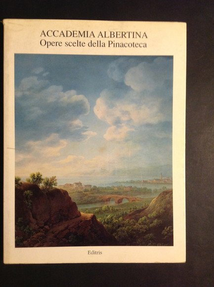 ACCADEMIA ALBERTINA OPERE SCELTE DELLA PINACOTECA