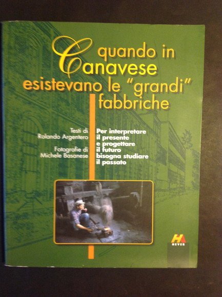 QUANDO IN CANAVESE ESISTEVANO LE "GRANDI" FABBRICHE