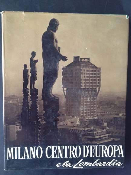 MILANO CENTRO D'EUROPA E LA LOMBARDIA