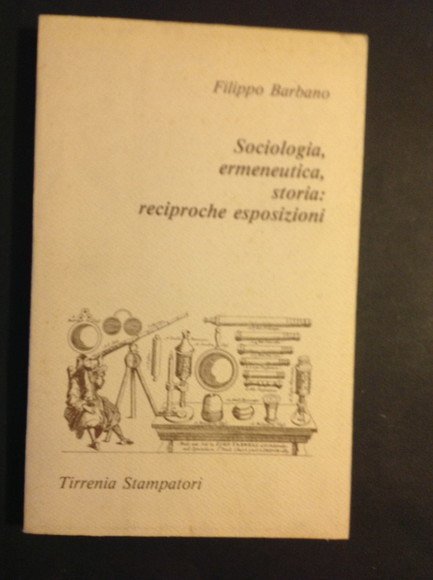 SOCIOLOGIA, ERMENEUTICA, STORIA: RECIPROCHE ESPOSIZIONI