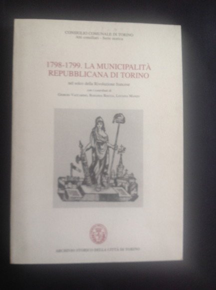 1798-1799. LA MUNICIPALITA' REPUBBLICANA DI TORINO NEL SOLCO DELLA RIVOLUZIONE …