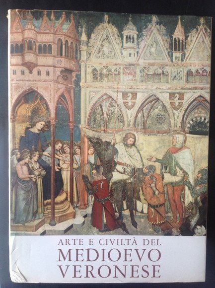 ARTE E CIVILTA' DEL MEDIOEVO VERONESE