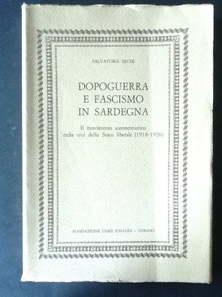 DOPOGUERRA E FASCISMO IN SARDEGNA. IL MOVIMENTO AUTONOMISTICO NELLA CRISI …