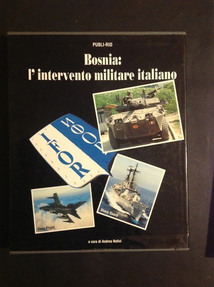 BOSNIA: L'INTERVENTO MILITARE ITALIANO