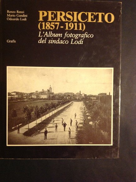 PERSICETO (1857 - 1911) L'ALBUM FOTOGRAFICO DEL SINDACO LODI