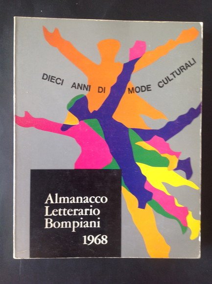 ALMANACCO LETTERARIO BOMPIANI 1968 DIECI ANNI DI MODE CULTURALI