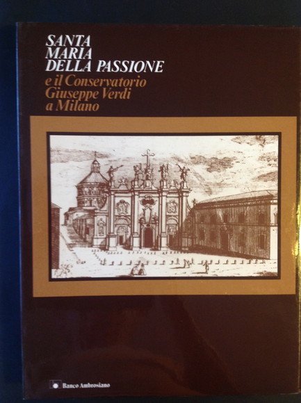SANTA MARIA DELLA PASSIONE E IL CONSERVATORIO GIUSEPPE VERDI A …