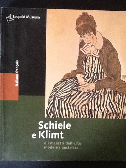 SCHIELE E KLIMT E I MAESTRI DELL'ARTE MODERNA AUSTRIACA