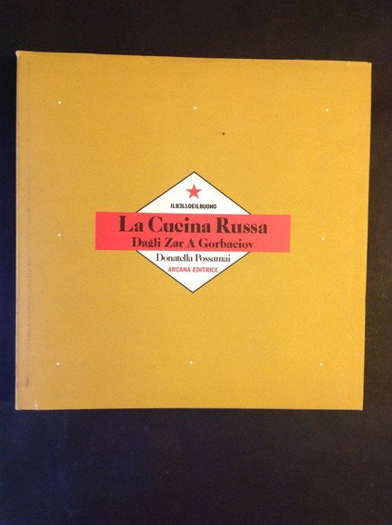 LA CUCINA RUSSA DAGLI ZAR A GORBACIOV