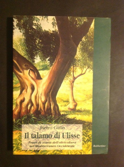 IL TALAMO DI ULISSE TRATTI DI STORIA DELL'OLIVICOLTURA NEL MEDITERRANEO OCCIDENTALE