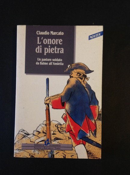 L'ONORE DI PIETRA UN PASTORE SOLDATO DA BALME ALL'ASSIETTA