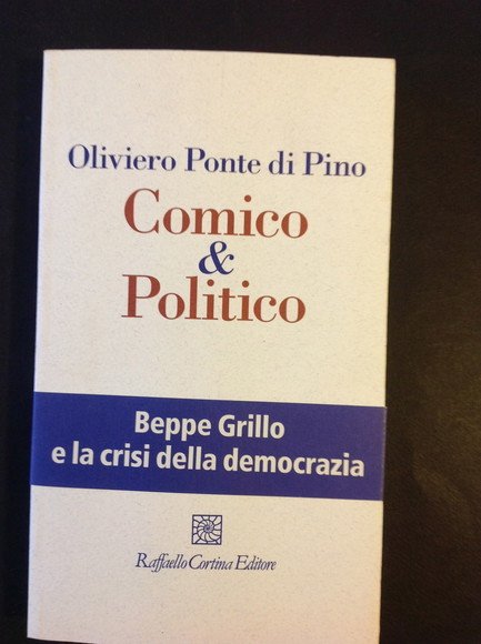 COMICO & POLITICO BEPPE GRILLO E LA CRISI DELLA DEMOCRAZIA