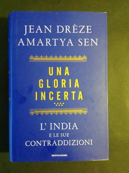 UNA GLORIA INCERTA L'INDIA E LE SUE CONTRADDIZIONI