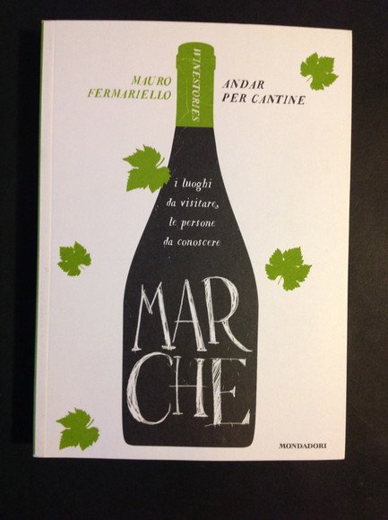 ANDAR PER CANTINE - MARCHE I LUOGHI DA VISITARE, LE …