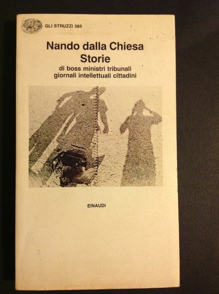 STORIE DI BOSS MINISTRI TRIBUNALI GIORNALI INTELLETTUALI CITTADINI
