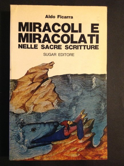 MIRACOLI E MIRACOLATI NELLE SACRE SCRITTURE